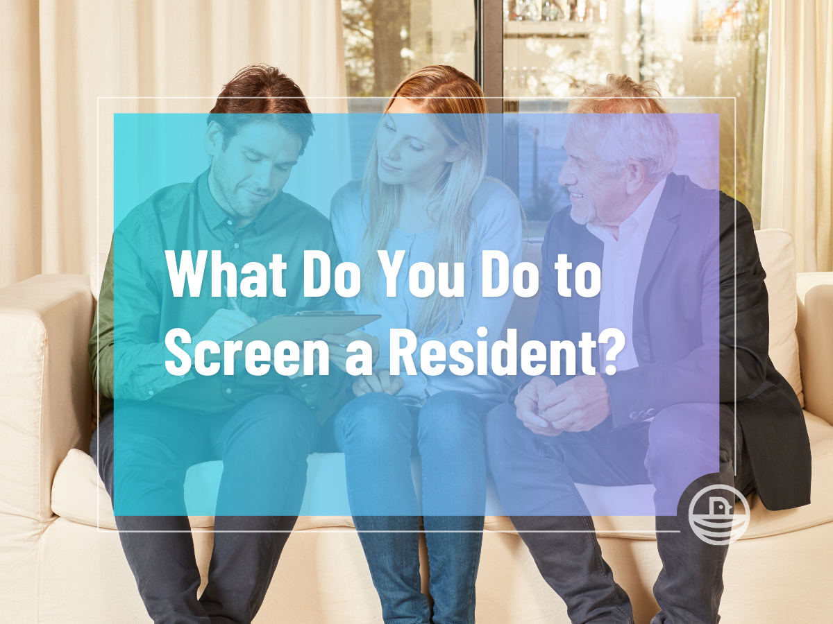 What Do You Do to Screen a Resident?